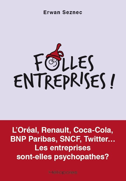 Folles Entreprises ! - Erwan Seznec - Héliopoles