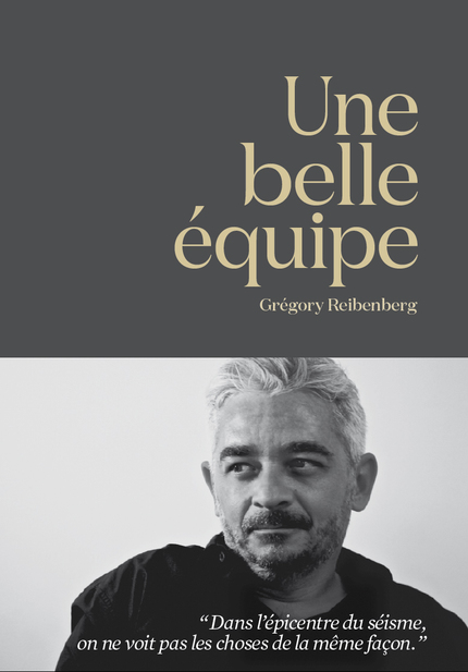 Une belle équipe - Grégory Reibenberg - Héliopoles