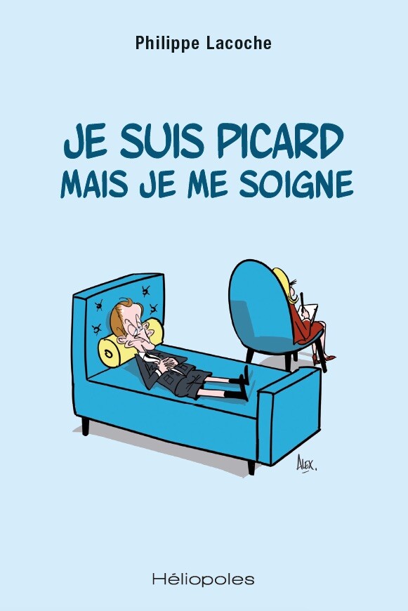 Je suis picard mais je me soigne - Philippe Lacoche - Héliopoles