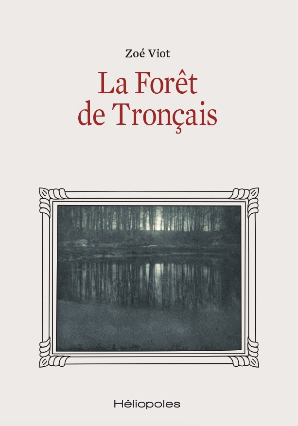 La Forêt de Tronçais - Zoé Viot - Héliopoles